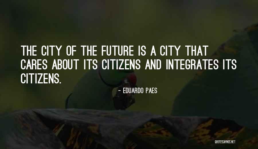 Integrates Quotes By Eduardo Paes Integrates Quotes By Eduardo Paes