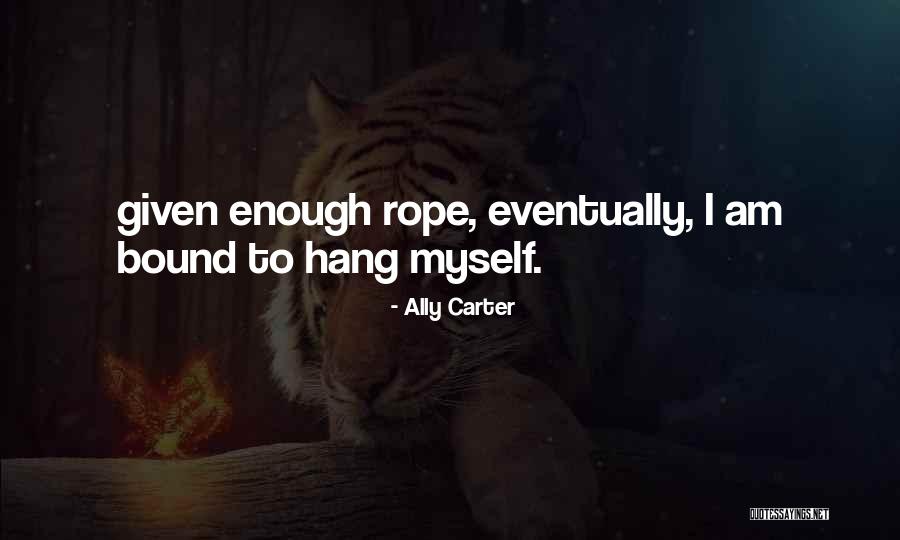 Integridade Confiabilidade Quotes By Ally Carter Integridade Confiabilidade Quotes By Ally Carter