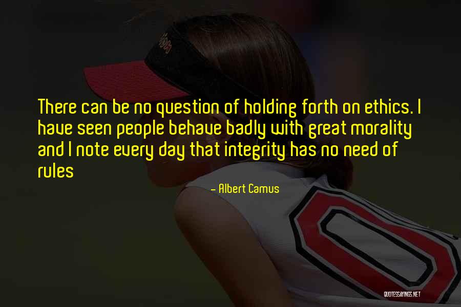 Integrity And Ethics Quotes By Albert Camus