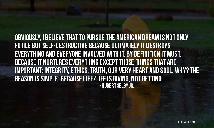 Integrity And Ethics Quotes By Hubert Selby Jr. Integrity And Ethics Quotes By Hubert Selby Jr.