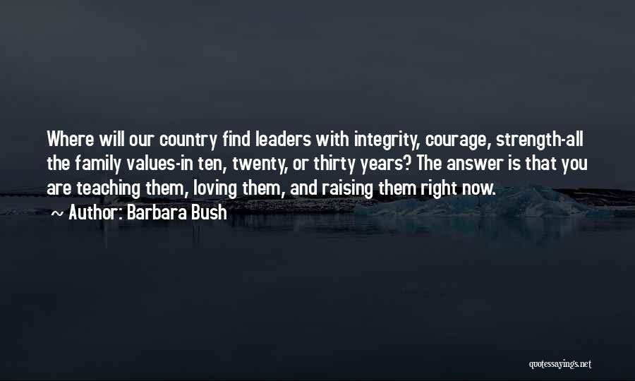 Integrity And Family Quotes By Barbara Bush