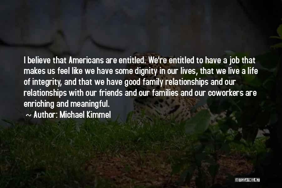 Integrity And Family Quotes By Michael Kimmel