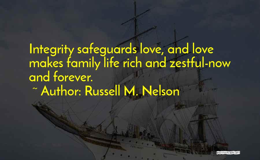 Integrity And Family Quotes By Russell M. Nelson