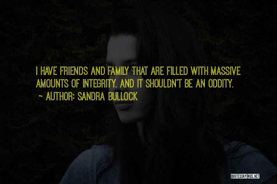 Integrity And Family Quotes By Sandra Bullock