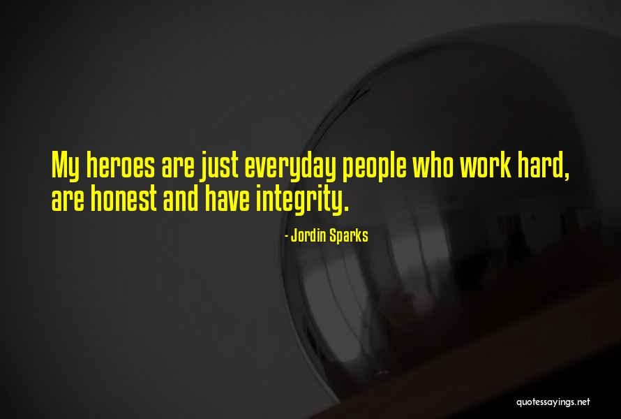Integrity And Hard Work Quotes By Jordin Sparks Integrity And Hard Work Quotes By Jordin Sparks