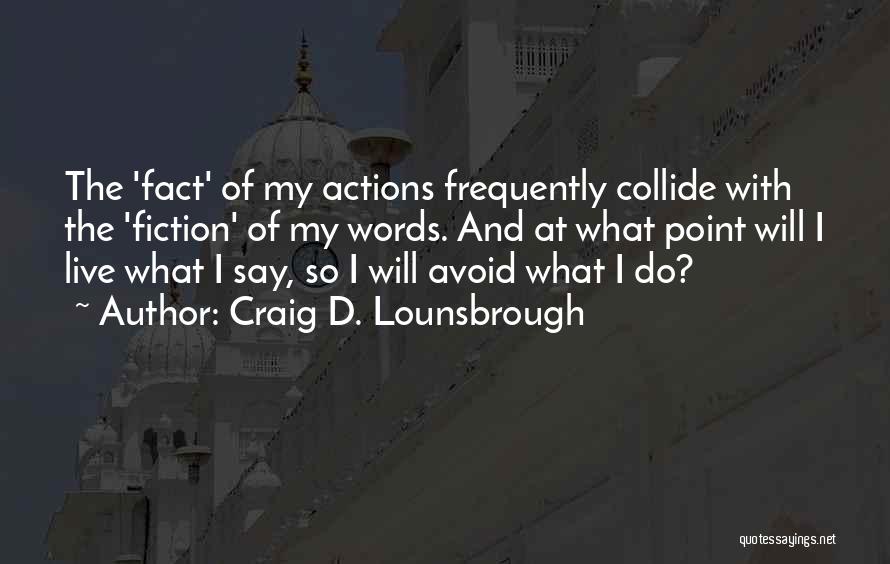 Integrity And Honesty Quotes By Craig D. Lounsbrough