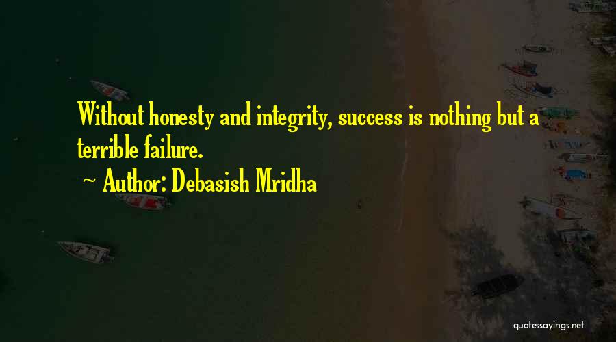 Integrity And Honesty Quotes By Debasish Mridha