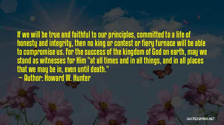 Integrity And Honesty Quotes By Howard W. Hunter