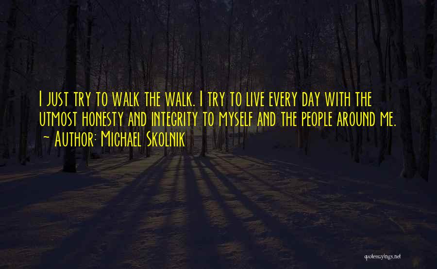 Integrity And Honesty Quotes By Michael Skolnik