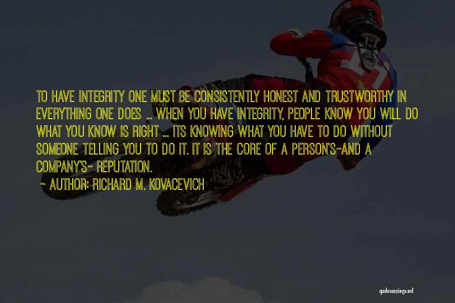 Integrity And Honesty Quotes By Richard M. Kovacevich