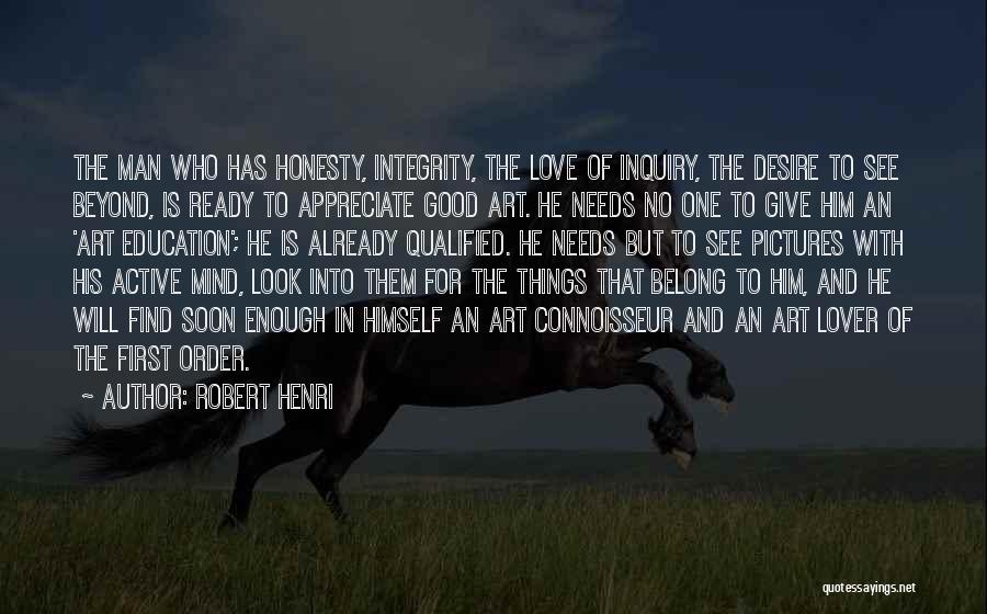 Integrity And Love Quotes By Robert Henri