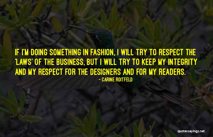 Integrity And Respect Quotes By Carine Roitfeld Integrity And Respect Quotes By Carine Roitfeld