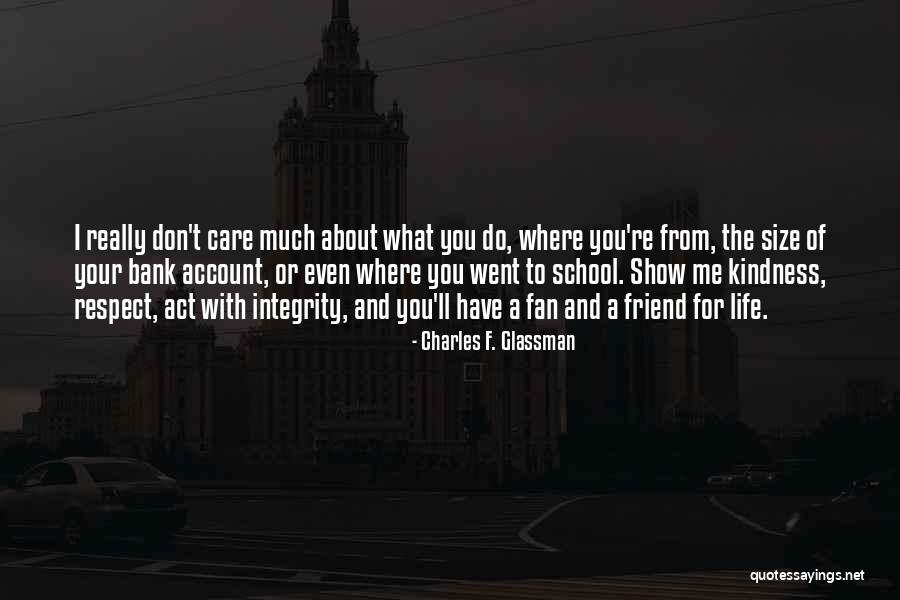 Integrity And Respect Quotes By Charles F. Glassman Integrity And Respect Quotes By Charles F. Glassman