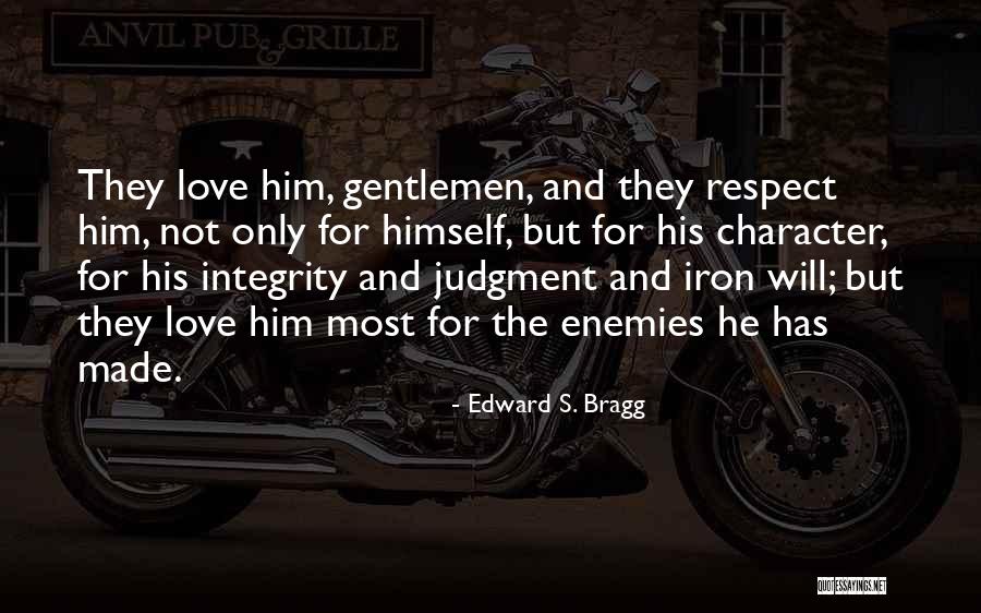 Integrity And Respect Quotes By Edward S. Bragg Integrity And Respect Quotes By Edward S. Bragg