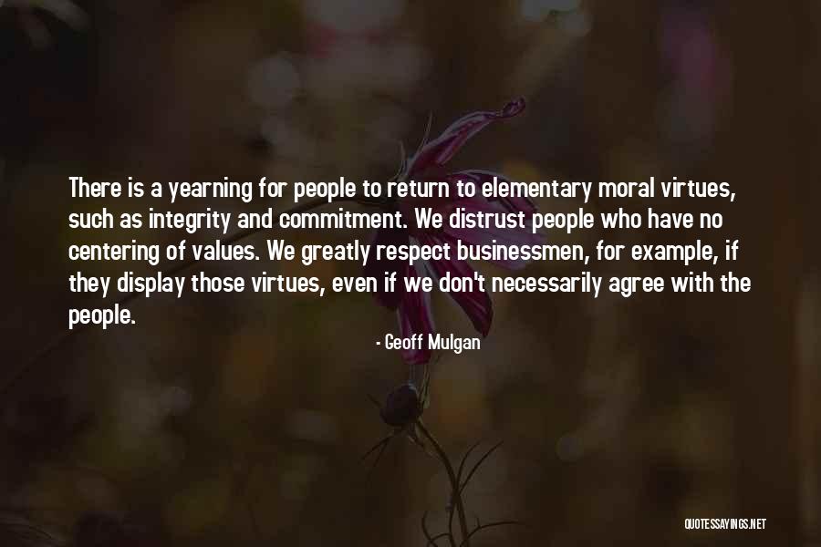 Integrity And Respect Quotes By Geoff Mulgan Integrity And Respect Quotes By Geoff Mulgan