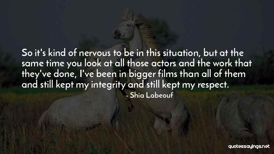 Integrity And Respect Quotes By Shia Labeouf Integrity And Respect Quotes By Shia Labeouf