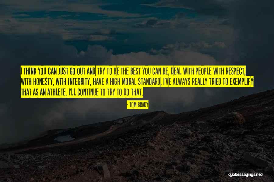 Integrity And Respect Quotes By Tom Brady Integrity And Respect Quotes By Tom Brady