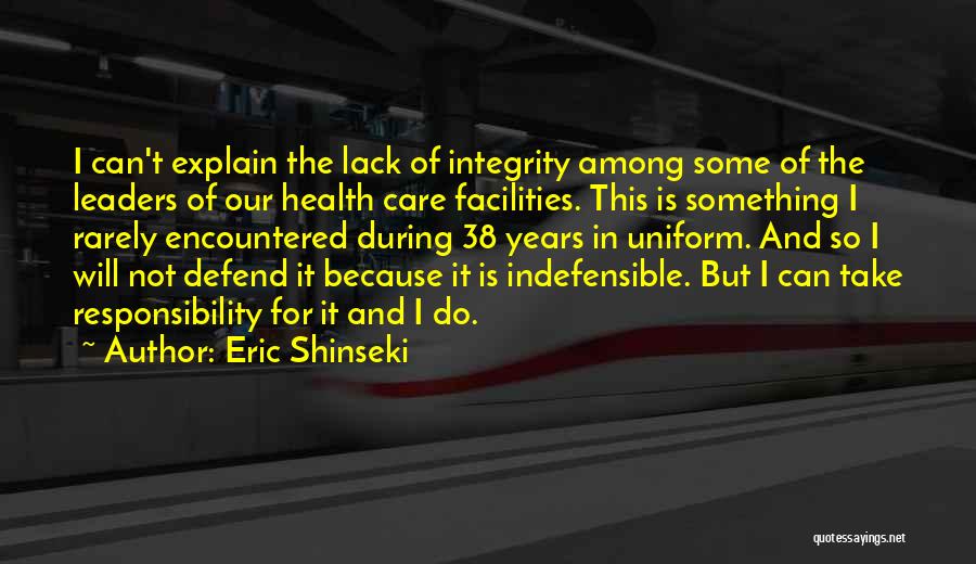 Integrity In Leadership Quotes By Eric Shinseki