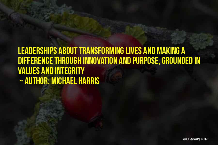 Integrity In Leadership Quotes By Michael Harris