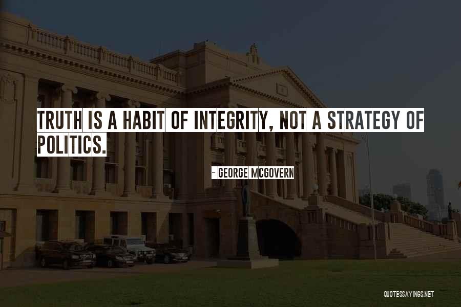 Integrity In Politics Quotes By George McGovern Integrity In Politics Quotes By George McGovern