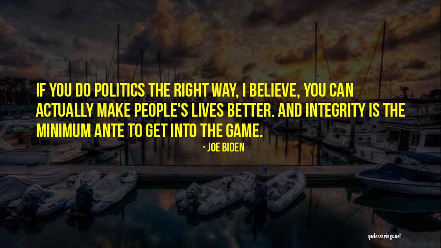 Integrity In Politics Quotes By Joe Biden Integrity In Politics Quotes By Joe Biden