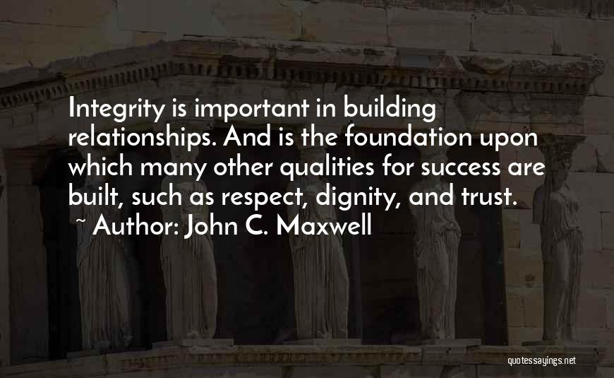 Integrity In Relationships Quotes By John C. Maxwell