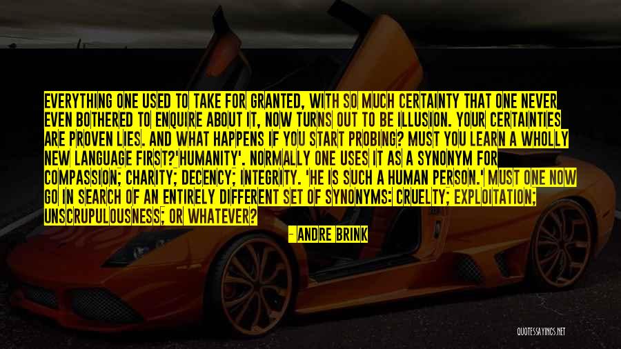 Integrity Is Everything Quotes By Andre Brink Integrity Is Everything Quotes By Andre Brink