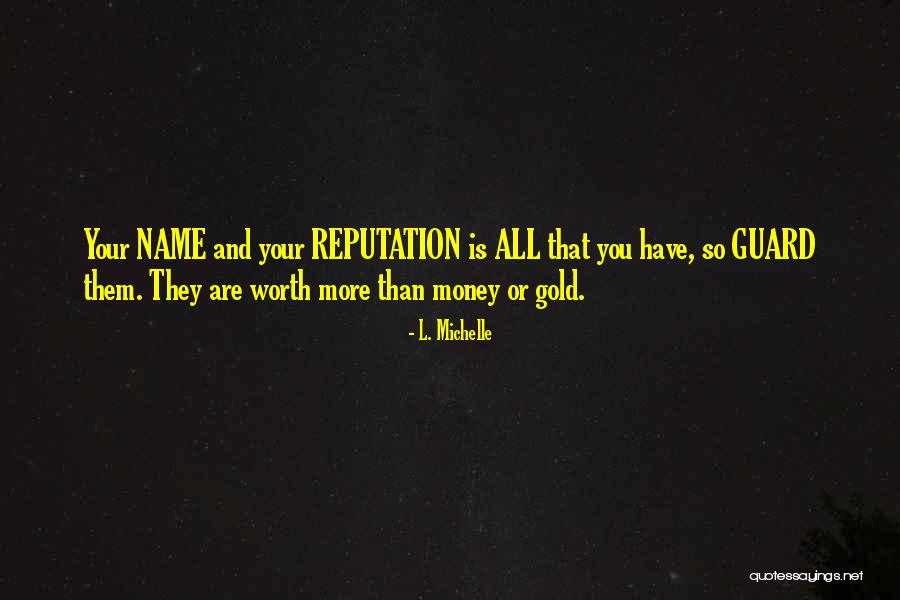 Integrity Over Money Quotes By L. Michelle Integrity Over Money Quotes By L. Michelle