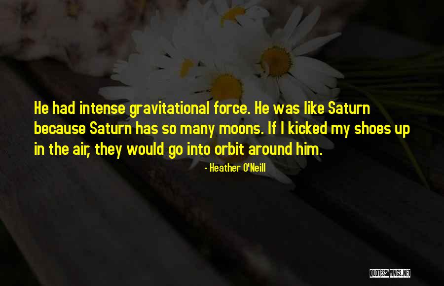 Intehaan Quotes By Heather O'Neill Intehaan Quotes By Heather O'Neill