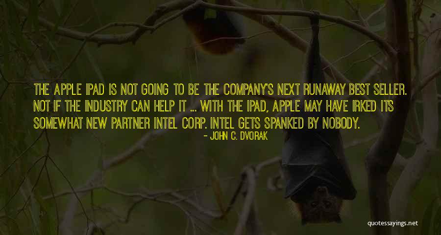 Intel Corp Quotes By John C. Dvorak Intel Corp Quotes By John C. Dvorak