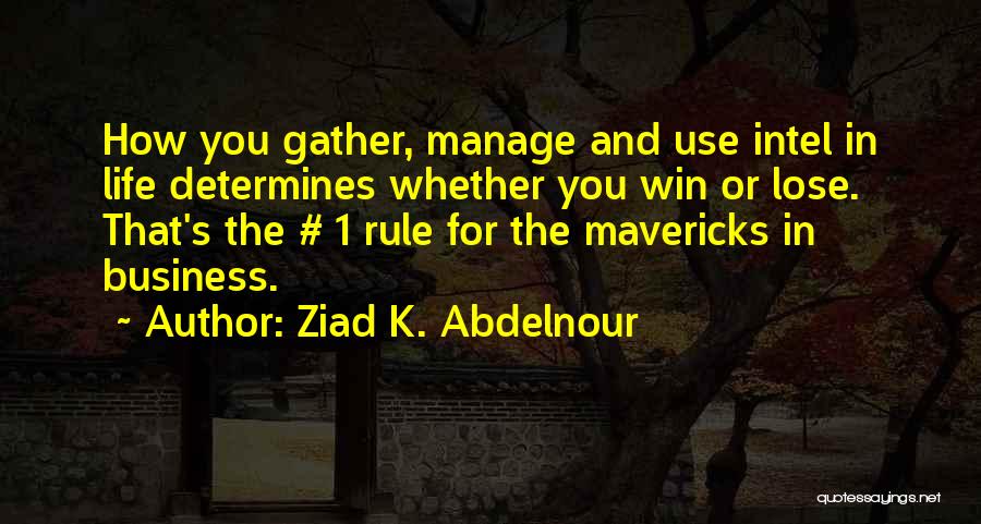 Intel Quotes By Ziad K. Abdelnour