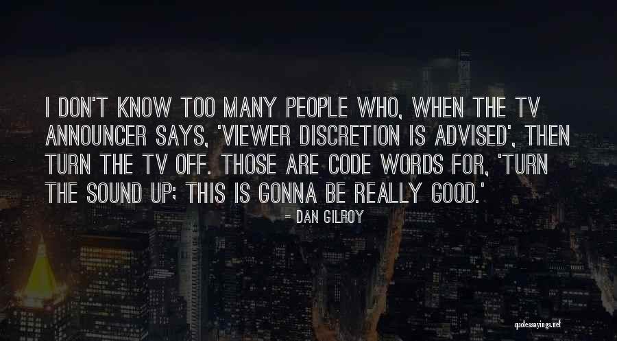 Intelectuali Quotes By Dan Gilroy Intelectuali Quotes By Dan Gilroy