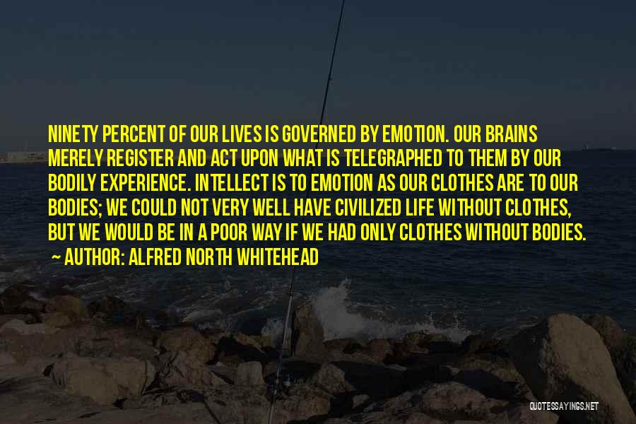 Intellect And Emotion Quotes By Alfred North Whitehead