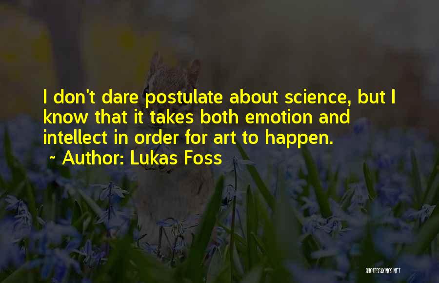 Intellect And Emotion Quotes By Lukas Foss