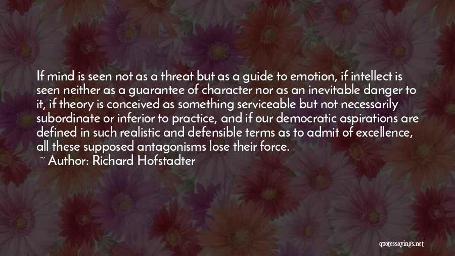 Intellect And Emotion Quotes By Richard Hofstadter