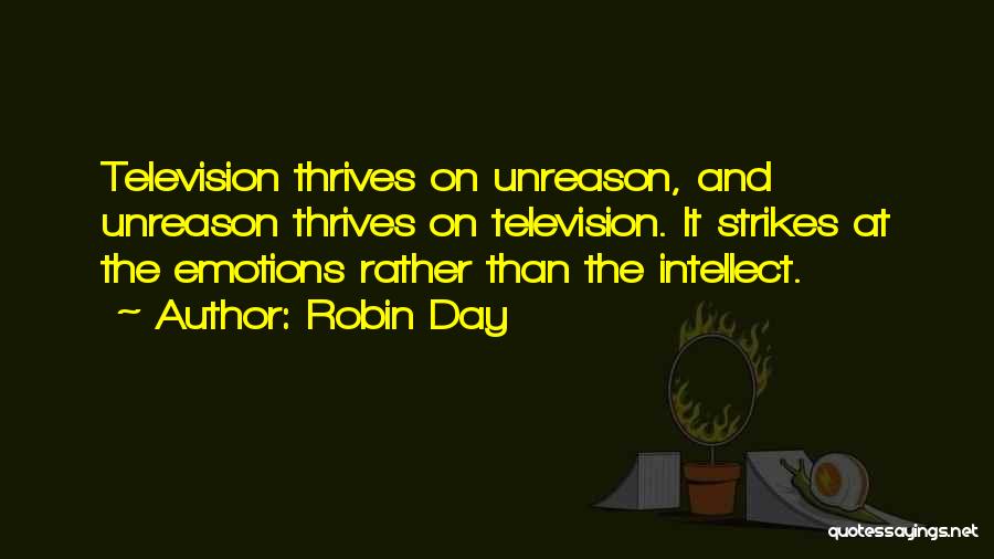 Intellect And Emotion Quotes By Robin Day