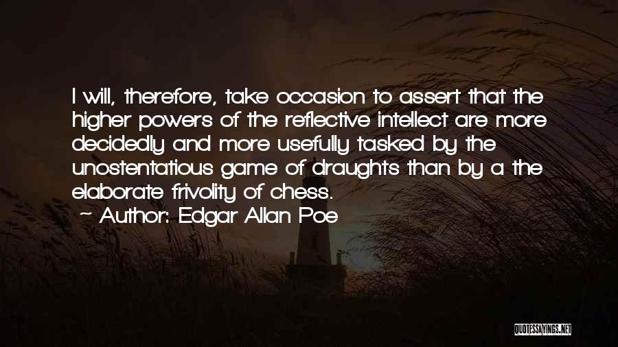 Intellect And Will Quotes By Edgar Allan Poe