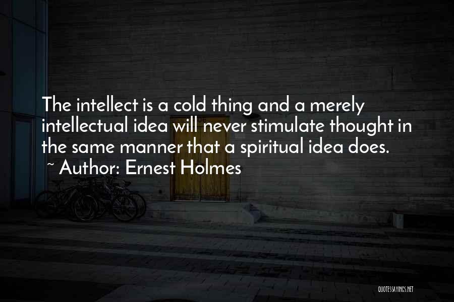 Intellect And Will Quotes By Ernest Holmes