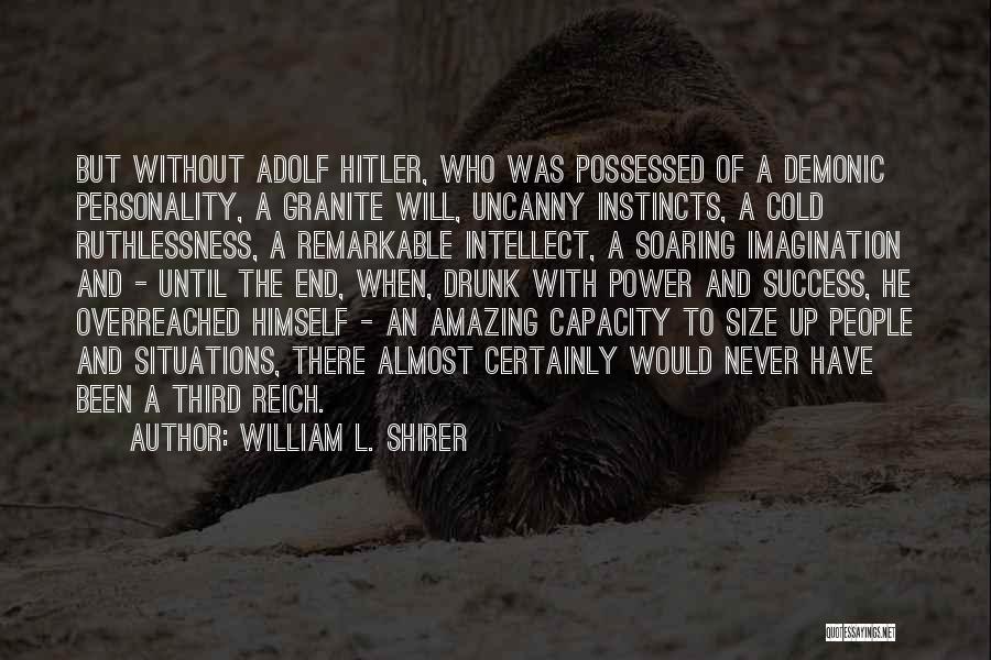 Intellect And Will Quotes By William L. Shirer