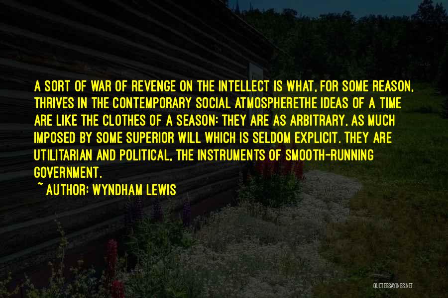 Intellect And Will Quotes By Wyndham Lewis