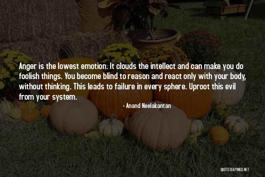 Intellect Over Emotion Quotes By Anand Neelakantan Intellect Over Emotion Quotes By Anand Neelakantan