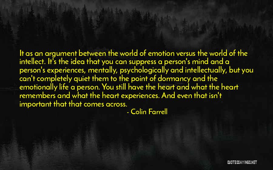 Intellect Over Emotion Quotes By Colin Farrell Intellect Over Emotion Quotes By Colin Farrell