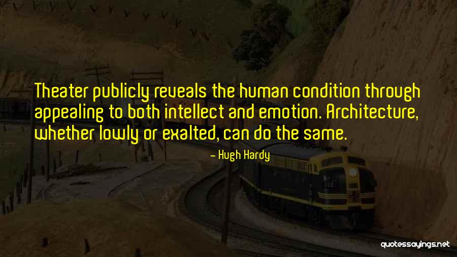 Intellect Over Emotion Quotes By Hugh Hardy Intellect Over Emotion Quotes By Hugh Hardy