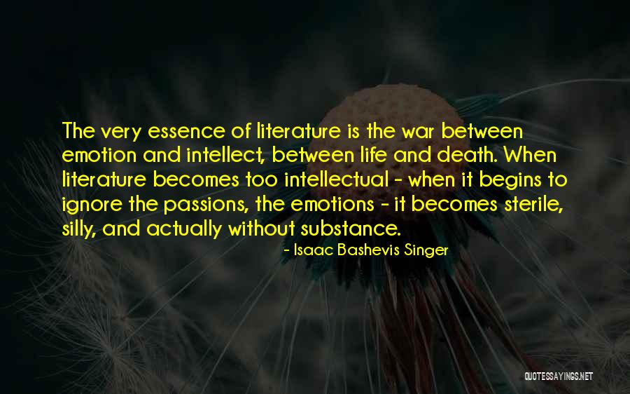 Intellect Over Emotion Quotes By Isaac Bashevis Singer Intellect Over Emotion Quotes By Isaac Bashevis Singer