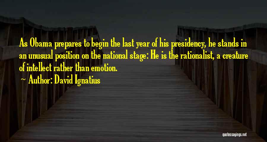 Intellect Vs. Emotion Quotes By David Ignatius