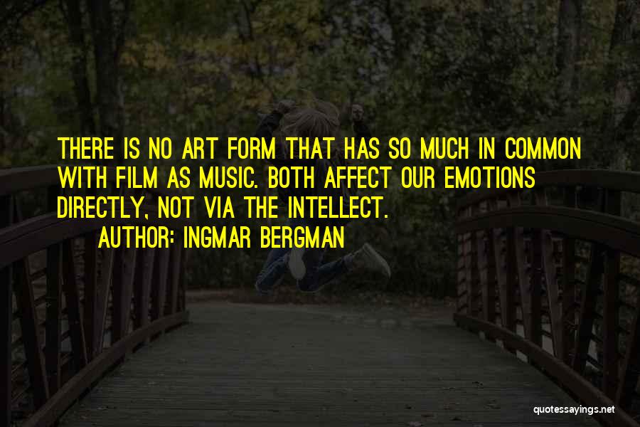 Intellect Vs. Emotion Quotes By Ingmar Bergman