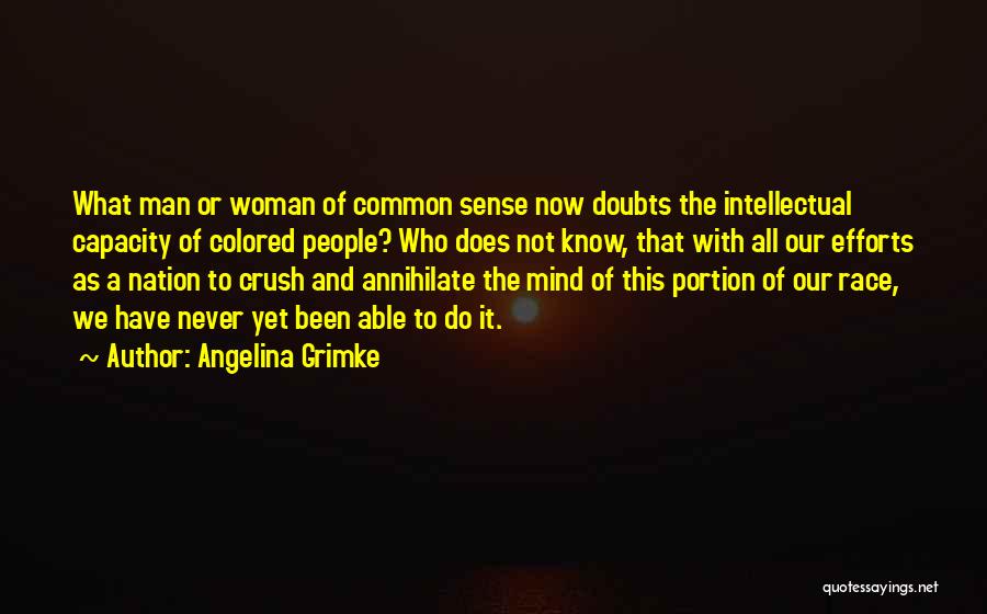 Intellectual Capacity Quotes By Angelina Grimke