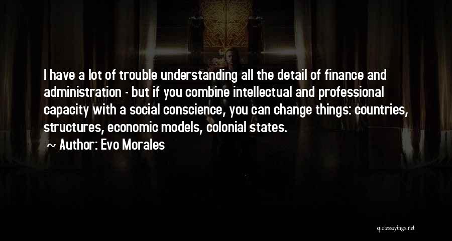 Intellectual Capacity Quotes By Evo Morales