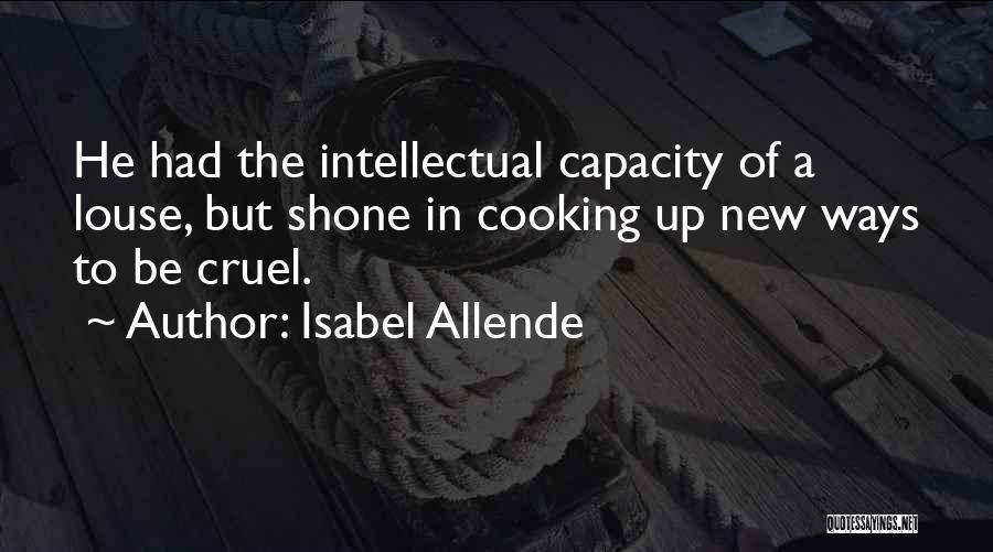 Intellectual Capacity Quotes By Isabel Allende