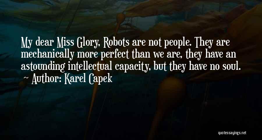 Intellectual Capacity Quotes By Karel Capek